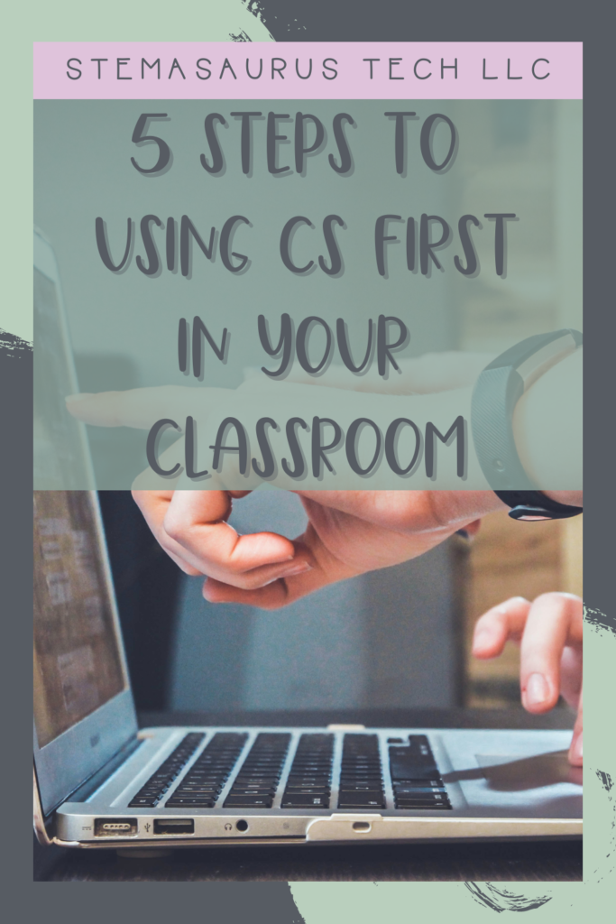 Utilizing CS First to increase educational technology in your classroom.